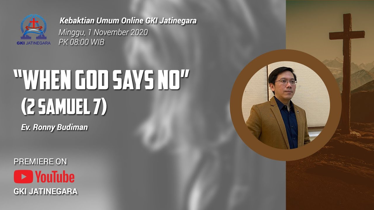 KU Online 1 November 2020 "WHEN GOD SAYS NO" Ev. Ronny Budiman